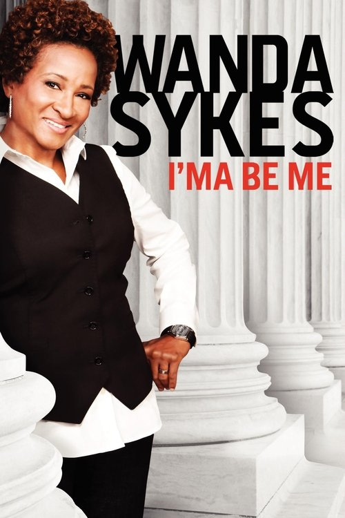 Wanda Sykes: I’ma Be Me (2009)