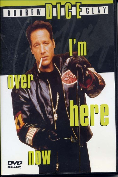 Andrew Dice Clay: I’m Over Here Now (2000)