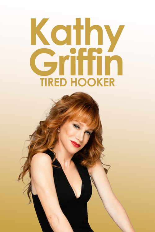 Kathy Griffin: Tired Hooker (2011)