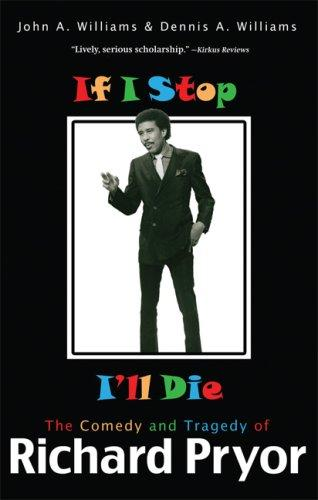 If I Stop, I’ll Die: The Comedy and Tragedy of Richard Pryor (2006)