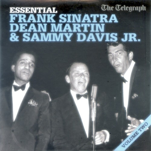 Essential Frank Sinatra, Dean Martin & Sammy Davis Jr. Volume Two (2011)