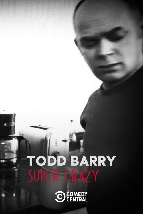 Todd Barry: Super Crazy (2012)