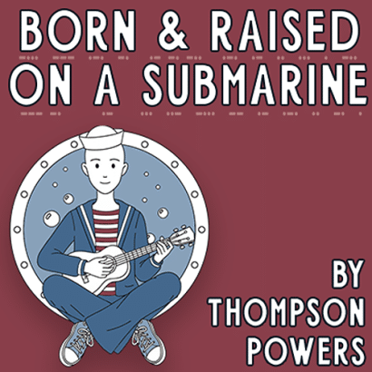 Poster for Born and Raised on a Submarine — Denver Fringe Festival