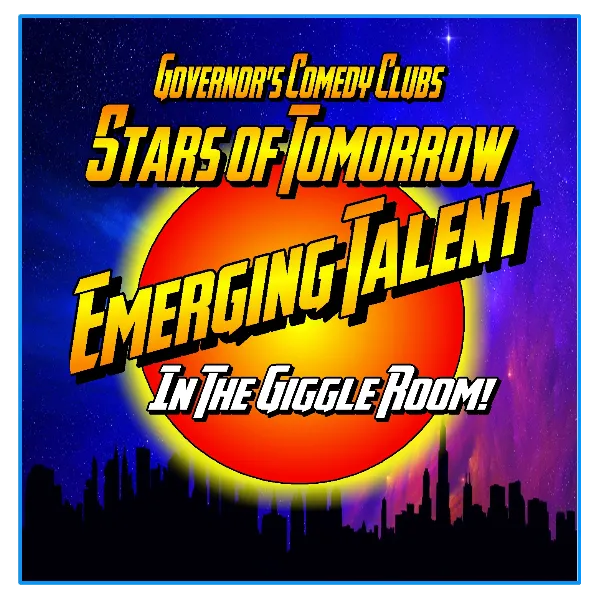 Poster for STARS OF TOMORROW EMERGING TALENT - SPECIAL EVENT - IN THE GIGGLE ROOM - WEDNESDAY, 6/17 @ 7:30PM