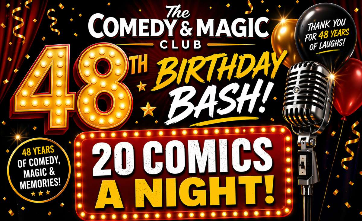 Poster for The Comedy & Magic Club’s: 20 Comic 48th Birthday Bash!