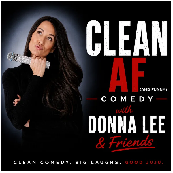 Poster for CLEAN AF (AND FUNNY) COMEDY WITH DONNA LEE & FRIENDS
