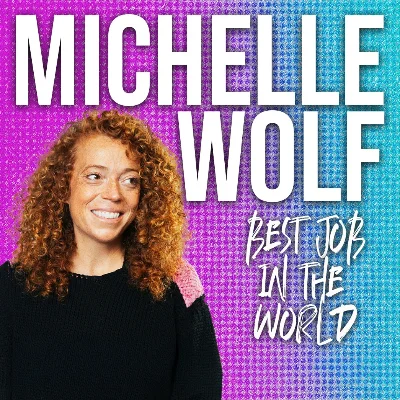 Poster for Michelle Wolf: Best Job In The World