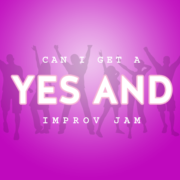 Poster for Can I Get a Yes And improv jam