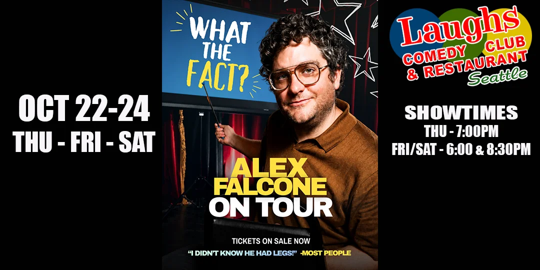 Poster for Comedy Show: Alex Falcone Oct. 22nd- 24th at Laughs Comedy Club- Seattle