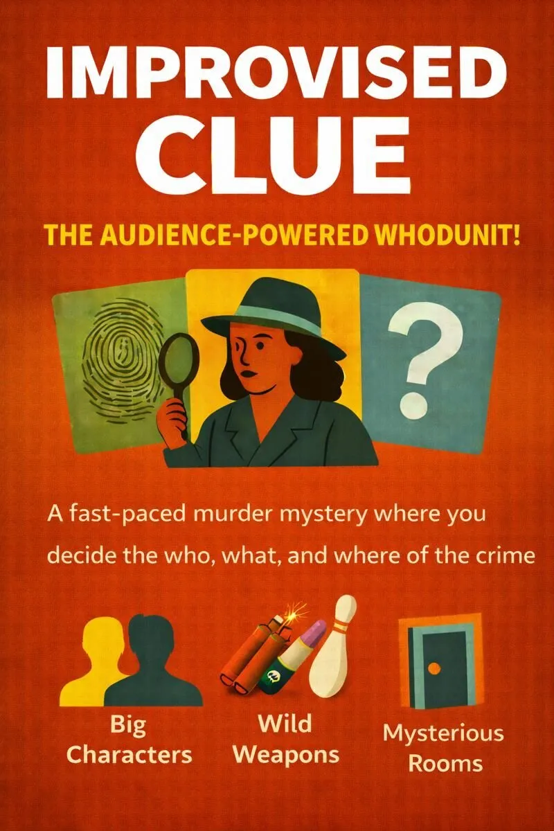 Poster for Improvised Clue: The Audience-Powered Whodunit!