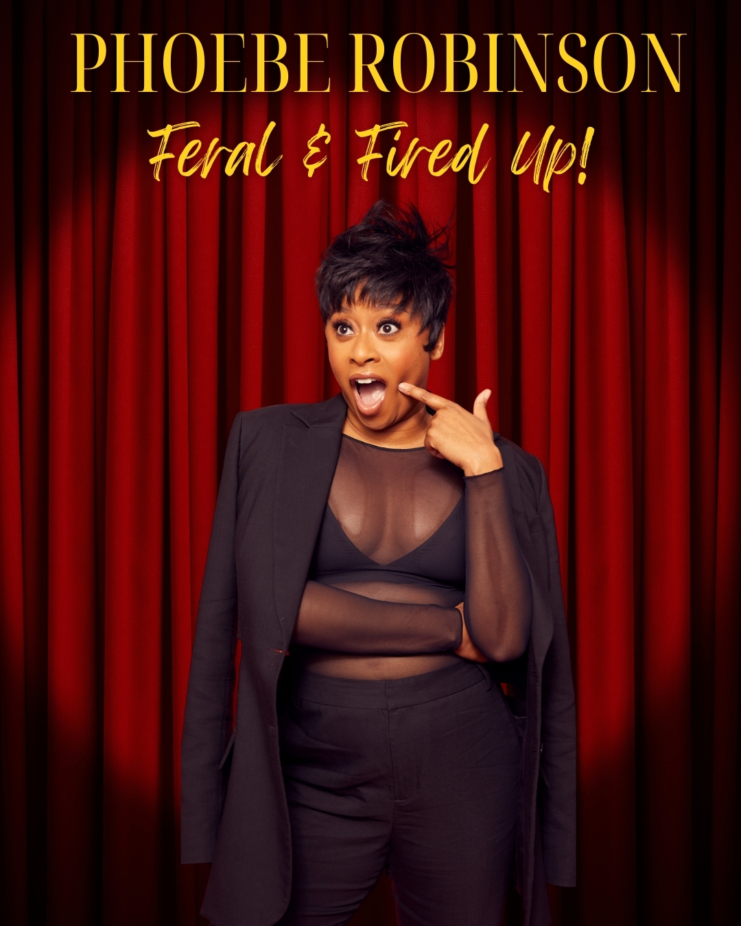 Poster for PHOEBE ROBINSON – FERAL & FIRED UP!