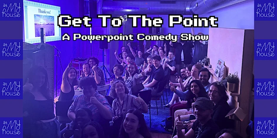 Poster for Get to the Point : A PowerPoint Comedy Show (BYOB)