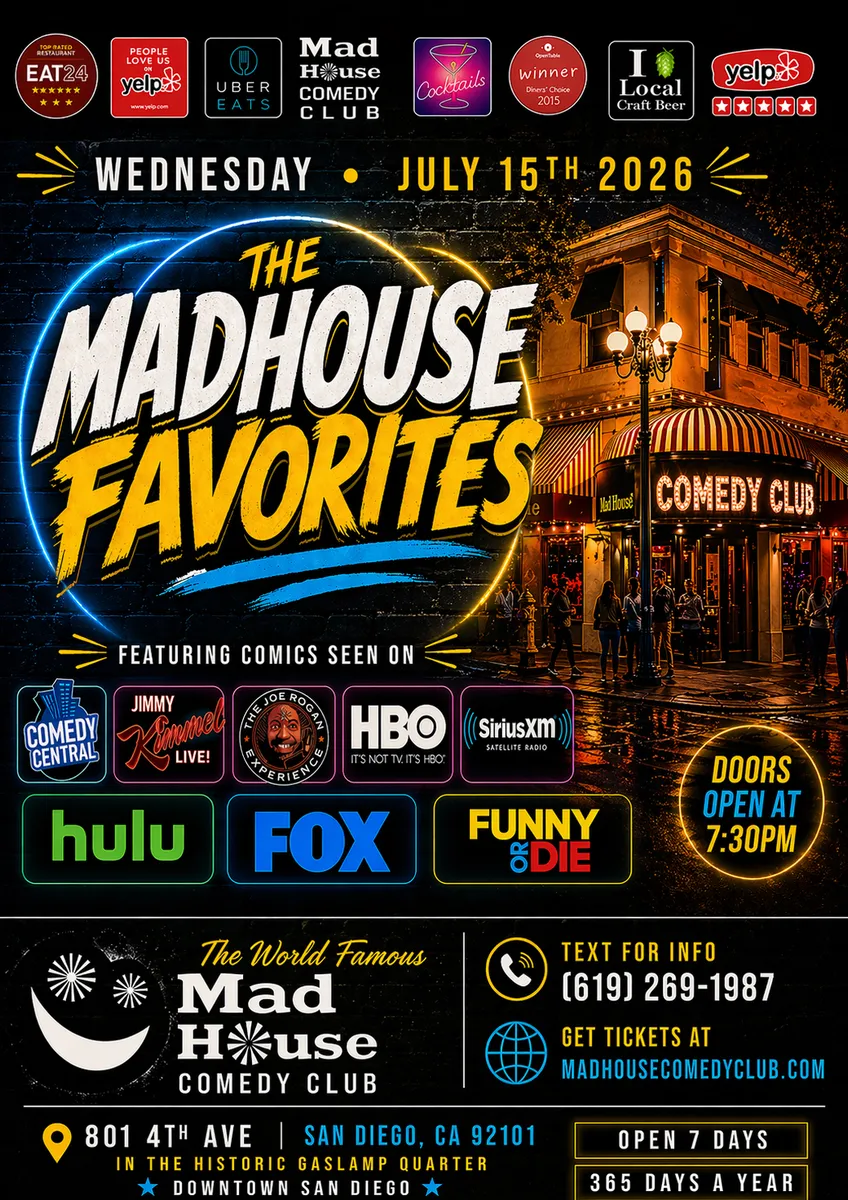 Poster for It’s The World Famous Mad House Comedy Club Favorites Show starring 8 hilarious standup comedians all on one show!