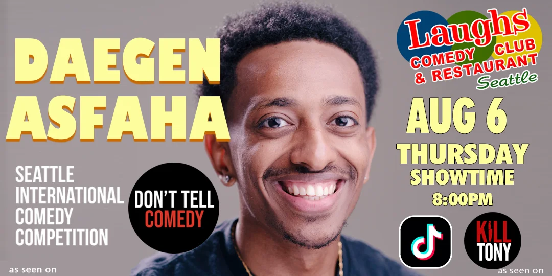 Poster for Comedy Show: Daegen Asfaha and Friends Aug 6th at 8pm at Laughs Comedy