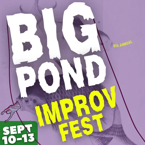 Poster for Big Pond: Sat, Sep 12th (9:30pm Show)