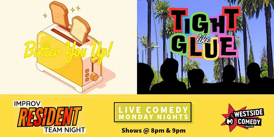 Poster for Improv Resident Teams! Butter You Up & Tight Like Glue