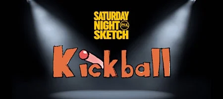 Poster for SATURDAY NIGHT SKETCH: Kickball