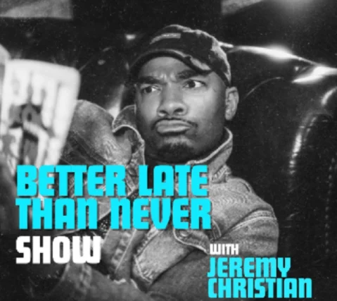 Poster for Better Late Than Never ft. Jeremy Christian and more TBA