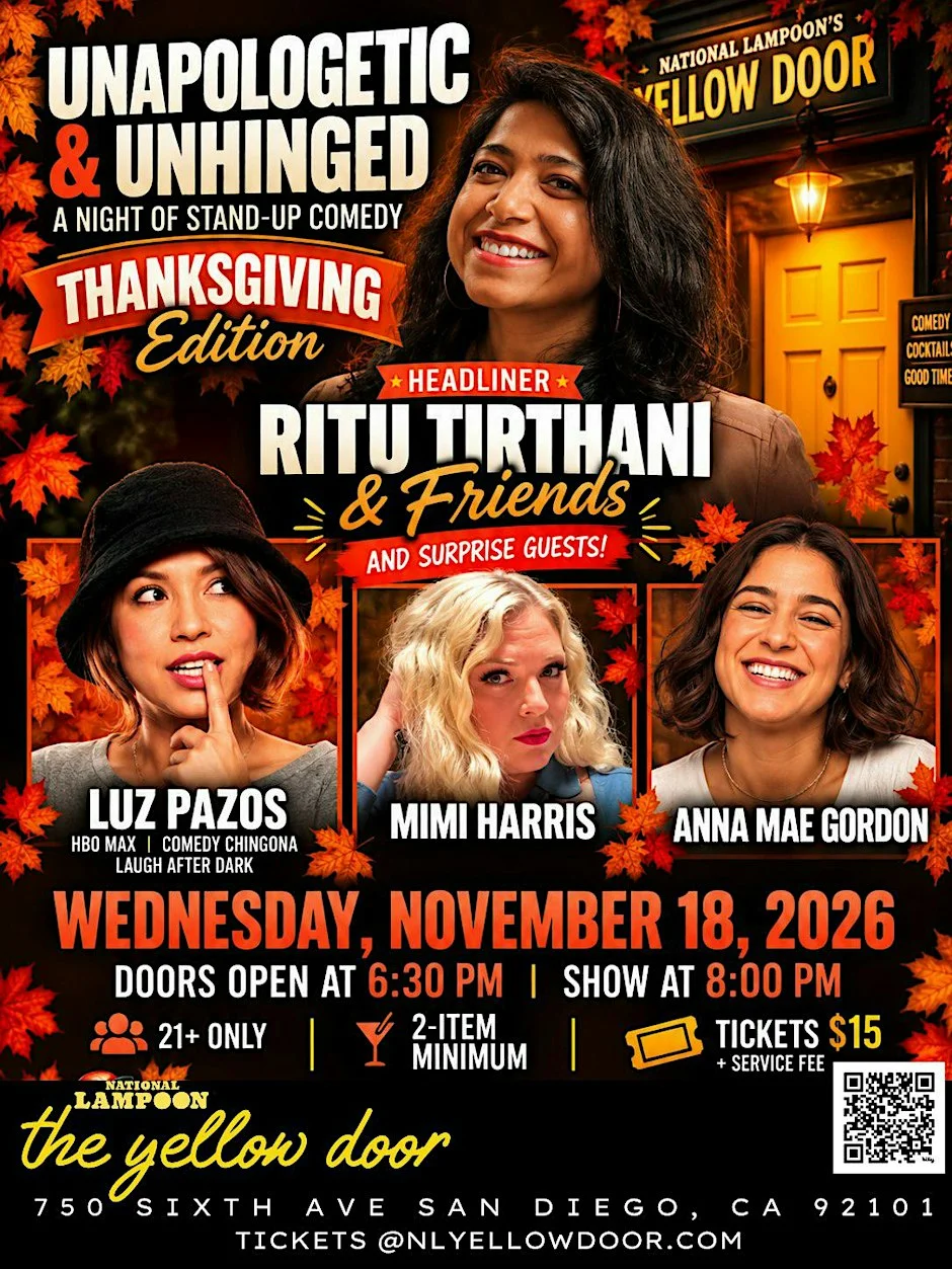 Poster for UNAPOLOGETIC & UNHINGED: Thanksgiving Edition! Ritu Tirthani & Friends