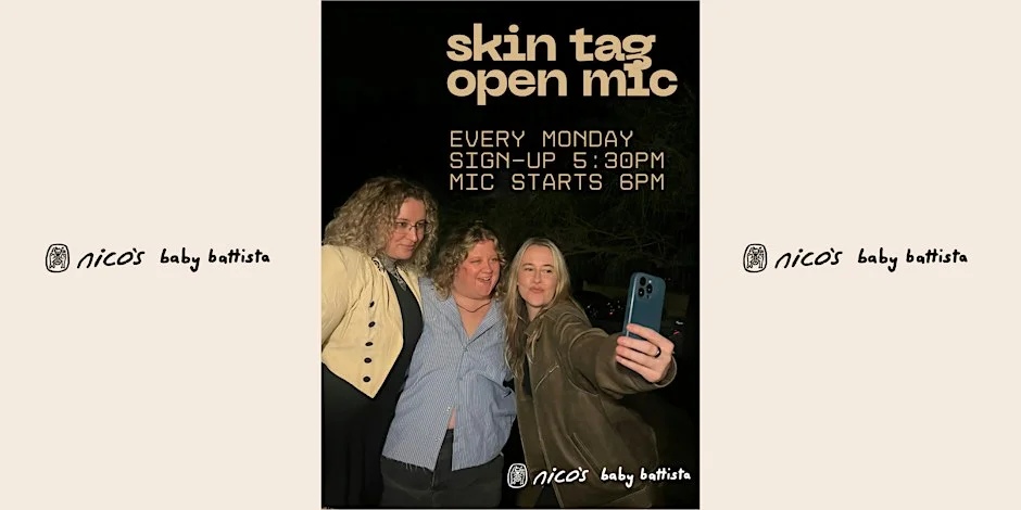 Poster for EVERY MONDAY: Skin Tag | Comedy Open Mic @ nico's