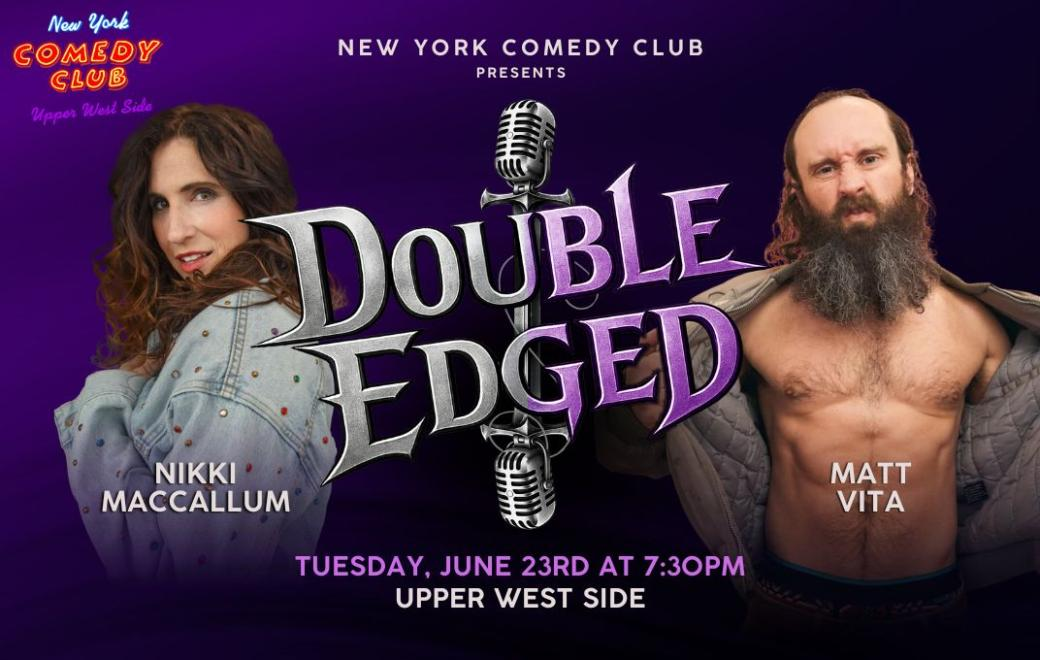 Poster for Double Edged Co-Headlining Series ft. Matt Vita and Nikki MacCallum
