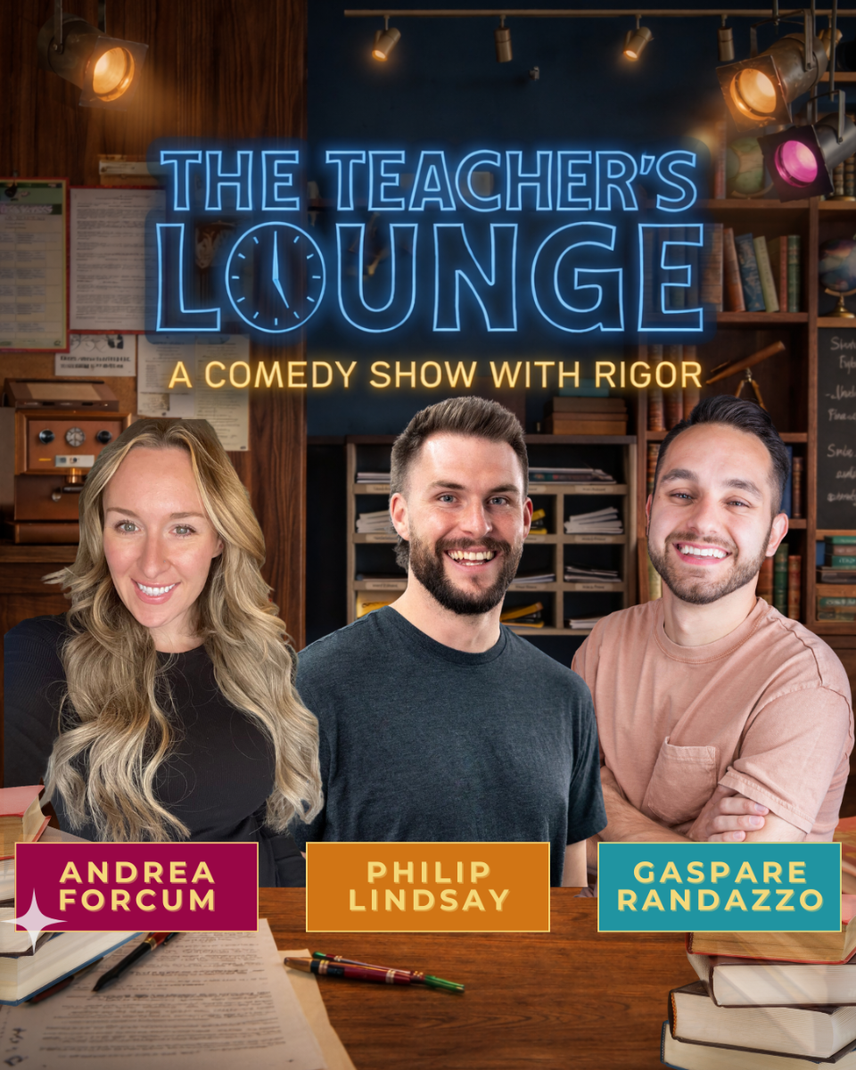 Poster for The Teacher’s Lounge: A Comedy Show with Rigor with Gaspare Randazzo, Philip Lindsay and Andrea Forcum