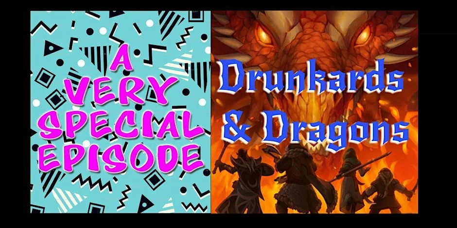 Poster for Very Special Episode + Drunkards & Dragons