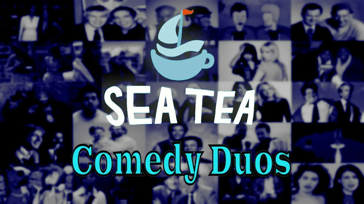 Poster for Sea Tea Comedy Duos - Daring Improv Comedy by Two-Person Improv Teams