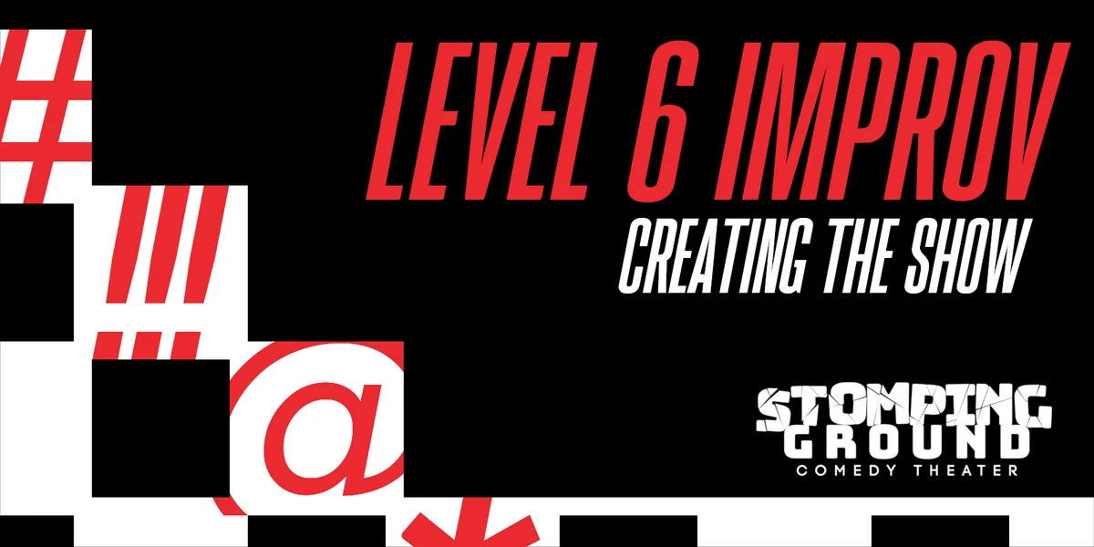 Poster for Level Six Improv: Creating the Show