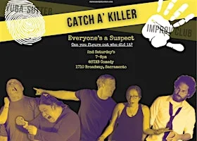 Poster for Yuba-Sutter Improv Club Presents: "Catch A Killer" - An Improvised Whodunit
