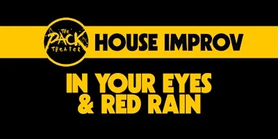 Poster for HOUSE IMPROV: In Your Eyes & Red Rain