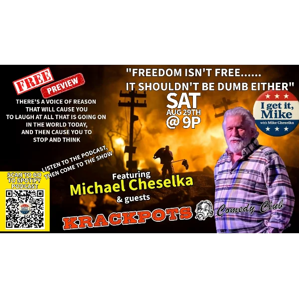 Poster for FREE PREVIEW NIGHT OF "I GET IT, MIKE" WITH MICHAEL CHESELKA - EPISODE #4