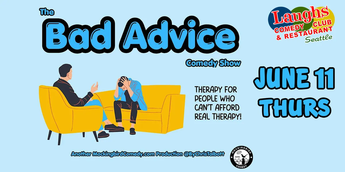Poster for The Bad Advice Comedy Show: Therapy for People Who Can’t Afford Real Therap