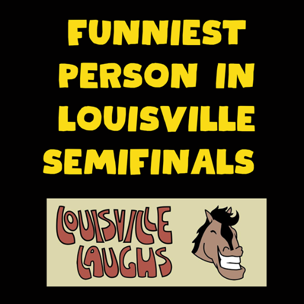 Poster for Funniest Person in Louisville Semi-Finals