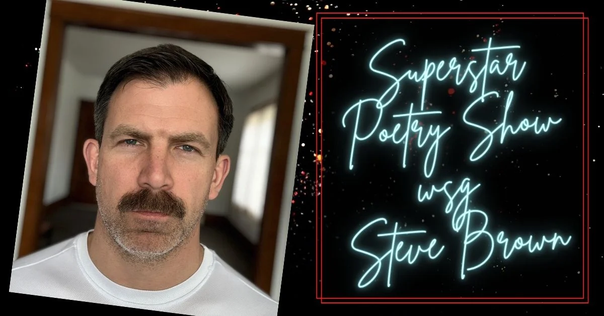 Poster for Superstar Poetry Show wsg Steve Brown
