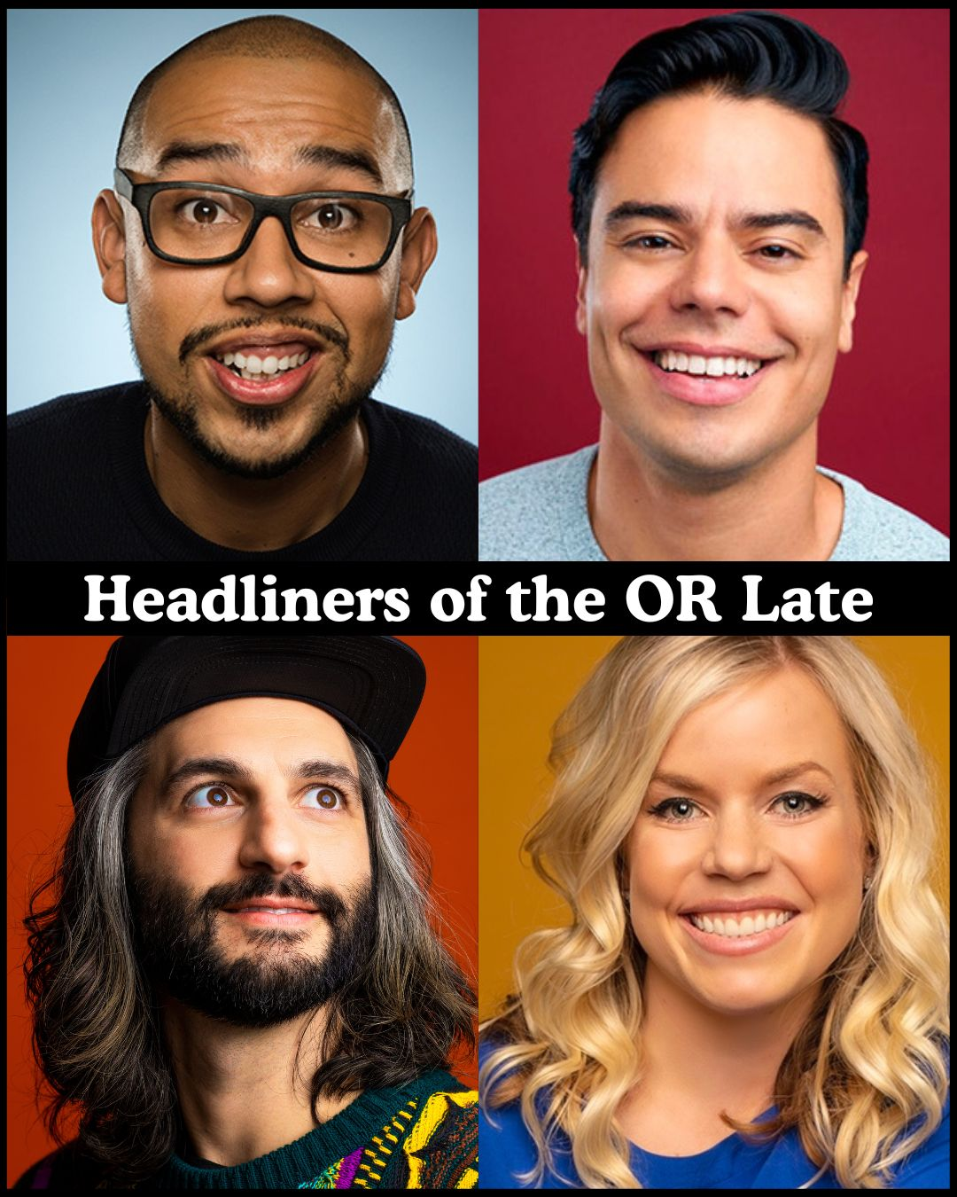 Poster for Headliners of the OR Late Night