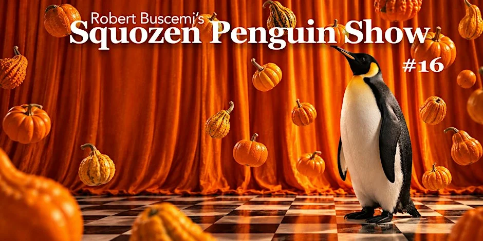 Poster for Robert Buscemi's Squozen Penguin Show #16