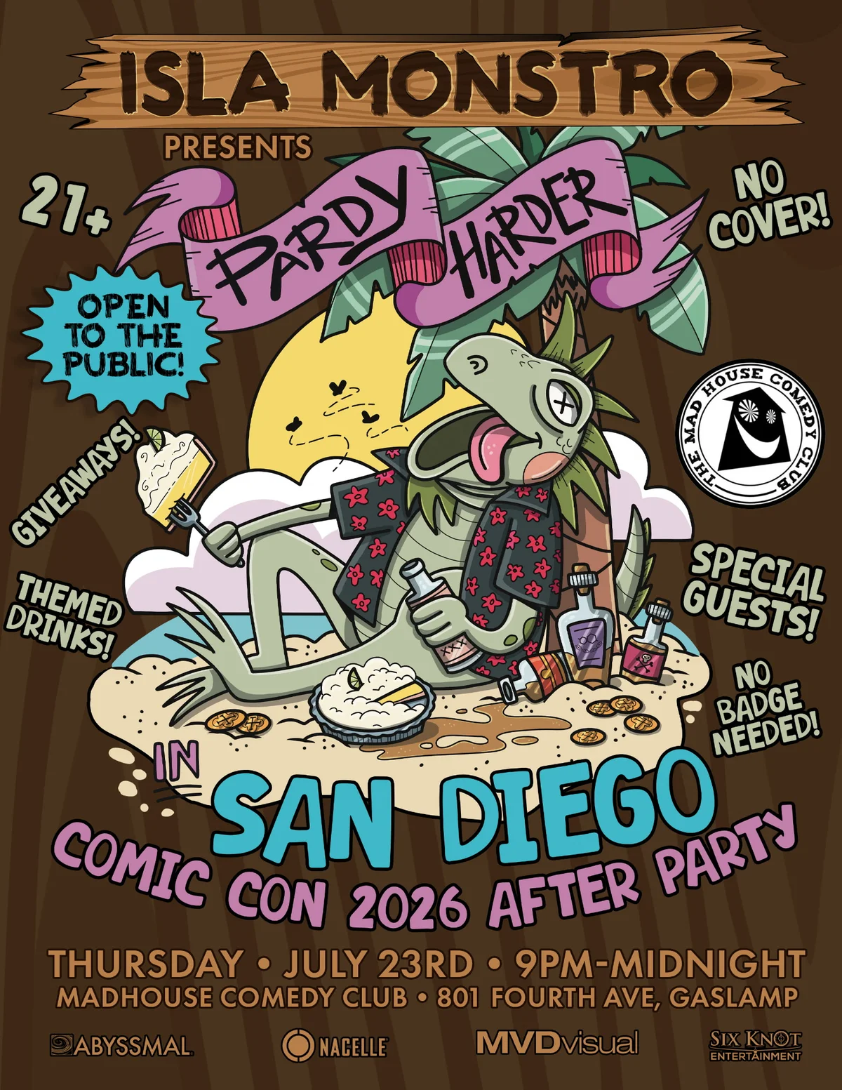 Poster for Isla Monstro Comic Con After Party at The World Famous Mad House Comedy Club! Free Event. No tickets needed. First come first served. Want VIP Access? Visit Isla Monstro at Comic Con booth #2002!