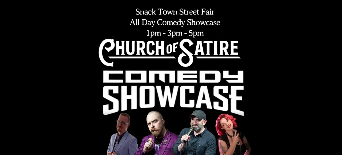 Poster for Church of Satire - Snack Town Street Fair - ALL DAY Comedy Showcase
