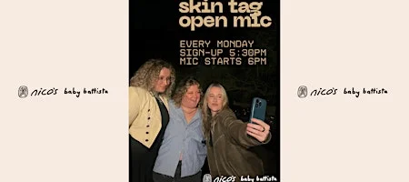 Poster for EVERY MONDAY: Skin Tag | Comedy Open Mic @ nico's