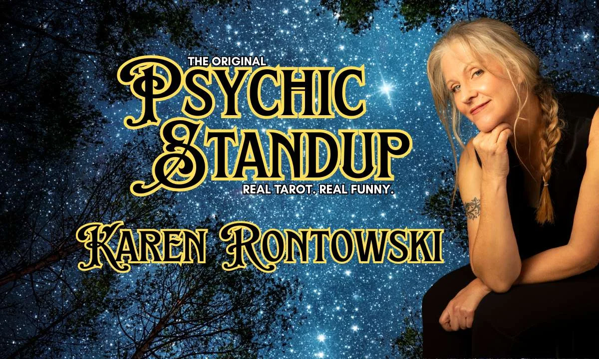 Poster for Psychic Standup with Karen Rontowski at 7;30PM in our Up Close Room