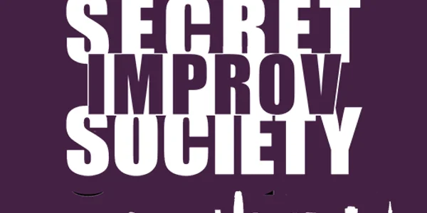 Poster for Secret Improv Society 8:00 pm Saturday, July 18