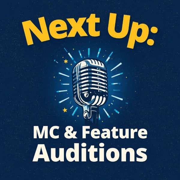 Poster for Next Up: MC and Feature Auditions
