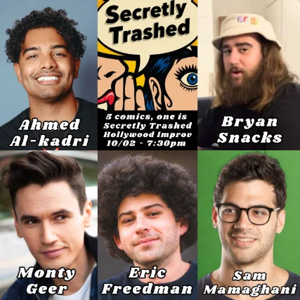 Poster for Secretly Trashed ft. Ahmed Al Kadri, Bryan Snacks, Eric Freedman, Sam Mamaghani, Monty Geer and more TBA