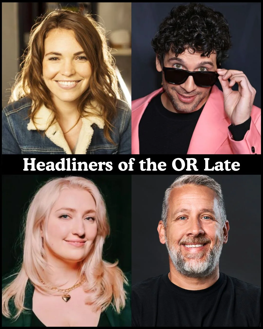 Poster for Headliners of the OR Late Night