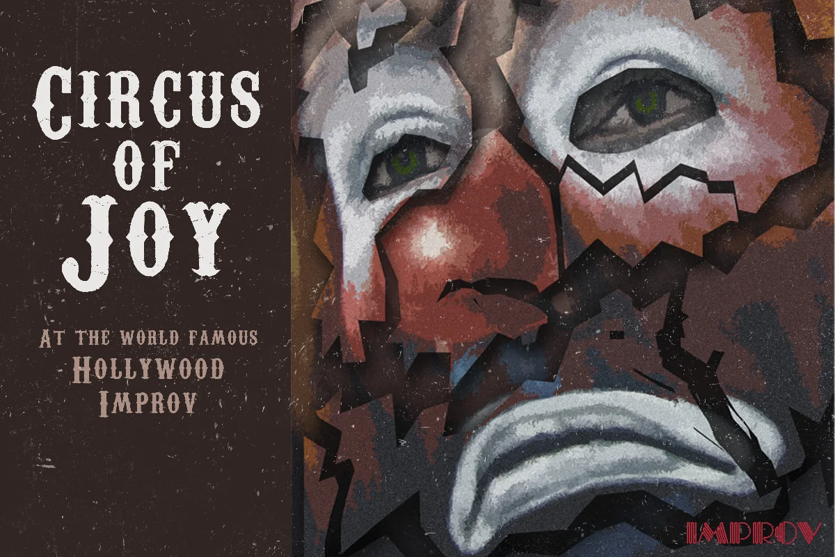 Poster for Circus of Joy ft. Eddie Pepitone, Kira Soltanovich, Henry Phillips, Patrick Keane, Chris Fairbanks, Mike O'Connell, Cecily Knobler & Special Guests