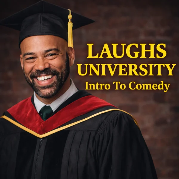 Poster for Laughs University - Intro To Stand-Up Comedy