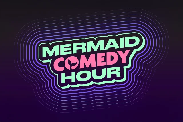Poster for Mermaid Comedy Hour ft. Amy Miller, Lana Salah, Paige Weldon, Madison Shepard, MK Gannon, Gigi Garcia, Kari Assad, Valerie Tosi and more TBA