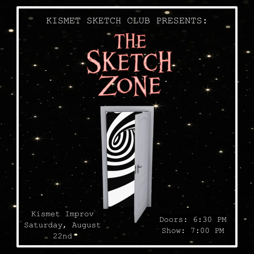 Poster for KISMET SKETCH CLUB PRESENTS: THE SKETCH ZONE