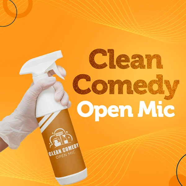 Poster for CLEAN COMEDY Open Mic Night